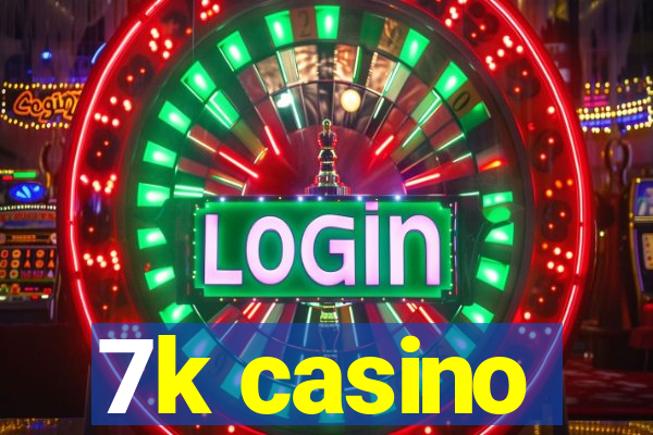 7k casino